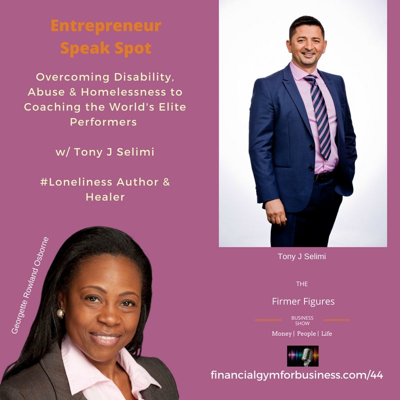 Overcoming Abuse, Disability & Homelessness to Coaching the World’s Elite w Tony J Selimi