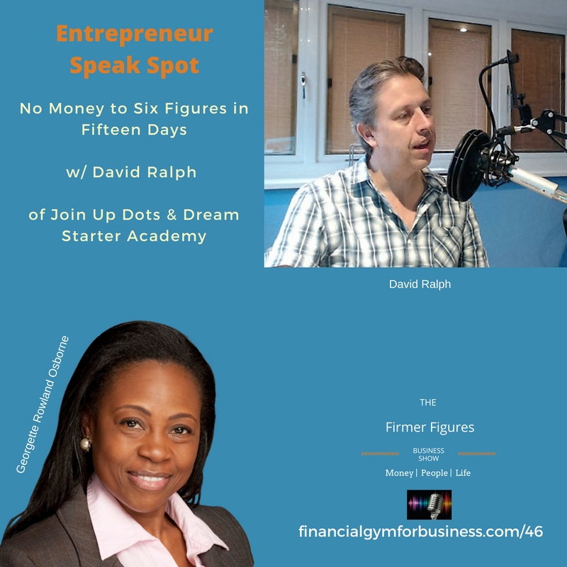 No Money to Six Figures in Fifteen Days w/ David Ralph of Join Up Dots